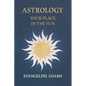 Evangeline Adams' Astrology: Your Place in the Sun