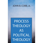 Process Theology as Political Theology
