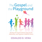 The Gospel and the Playground: Reading the Gospel of Mark Using Jewish, Palestinian, and Argentine Children's Poetry