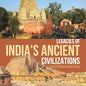 Legacies of India's Ancient Civilizations Grade 6 Children's Ancient History