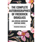 The Complete Autobiographies of Frederick Douglas (an African American Heritage Book)