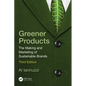 Greener Products: The Making and Marketing of Sustainable Brands
