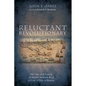 Reluctant Revolutionary: The Life and Legacy of Pastor Andrew Eliot (1718-1778) of Boston