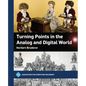 Turning Points in the Analog and Digital World