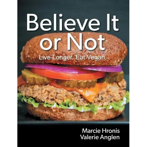 Believe It or Not: Live Longer. Eat Vegan.
