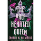 The Half-Hearted Queen