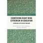 Countering Right Wing Extremism in Education: Schooling in the Racist Badland