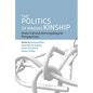 The Politics of Making Kinship: Historical and Anthropological Perspectives