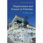 Displacement and Erasure in Palestine: The Politics of Hope