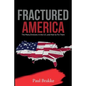 Fractured America: The Many Divisions in the U.S. and How to Fix Them