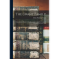 The Grant Family: A Genealogical History of the Descendants of Matthew Grant, of Windsor, Conn.1601-1898