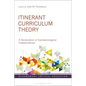 Itinerant Curriculum Theory: A Declaration of Epistemological Independence