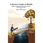A Novices Guide to Wealth: Design Your Financial Life with Tax Clarity, Asset Protection, and Purpose