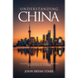 Understanding China: A Guide to China's Economy, History, and Political Culture