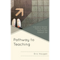 Pathway to Teaching: A Guide to Teacher Training, Student Teaching, and Finding a Job