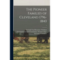 The Pioneer Families of Cleveland 1796-1840; 1