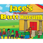 Jace's Big Beautiful Butt Museum