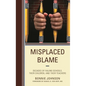 Misplaced Blame: Decades of Failing Schools, Their Children, and Their Teachers