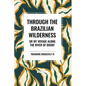 Through the Brazilian Wilderness: Or My Voyage Along the River of Doubt