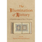 The Illumination of History: A Festschrift in Honor of Glen L. Thompson