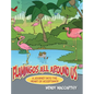 Flamingos All Around Us: A Journey into the Heart of Acceptance