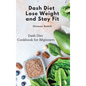 Dash Diet: Dash Diet Cookbook for Beginners