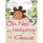 Oh No! My Hedgehog is Gone