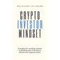 Crypto Investor Mindset - Principles for avoiding mistakes in thinking when investing in Bitcoin and cryptocurrencies