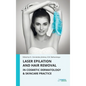 Laser Epilation and Hair Removal in Cosmetic Dermatology & Skincare Practice