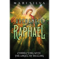 Archangel Raphael: Connecting with the Angel of Healing