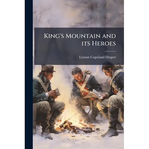 King's Mountain and its Heroes