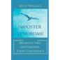 Imposter Syndrome - Breaking Free and Finding Your Confidence