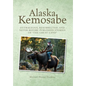 Alaska Kemosabe: Outrageous, Resurrected, and Never Before Published Stories of "The Great Land"