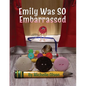 Emily Was SO Embarrassed