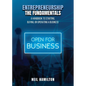 Entrepreneurship - The Fundamentals: A Handbook to Starting, Buying, or Operating a Business
