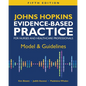 Johns Hopkins Evidence-Based Practice for Nurses and Healthcare Professionals, Fifth Edition: Model & Guidelines