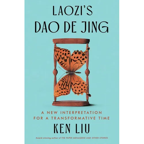 Laozi's DAO de Jing: A New Interpretation for a Transformative Time