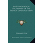 An Etymological Dictionary Of The French Language (1869)