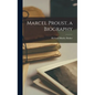 Marcel Proust, a Biography