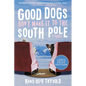 Good Dogs Don't Make It to the South Pole