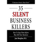 35 Silent Business Killers: How to Stop Them Before They Kill Your Business