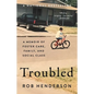 Troubled: A Memoir of Foster Care, Family, and Social Class