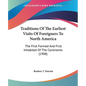 Traditions Of The Earliest Visits Of Foreigners To North America: The First Formed And First Inhabited Of The Continents (1908)