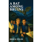 A Bat Among Bruins
