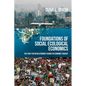 Foundations of Social Ecological Economics: The Fight for Revolutionary Change in Economic Thought