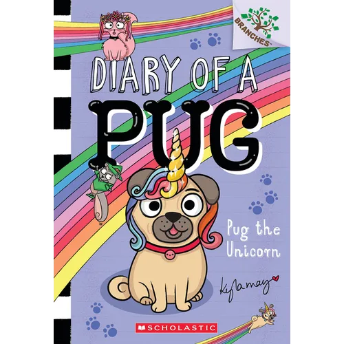 Pug the Unicorn: A Branches Book (Diary of a Pug #14)