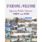 Everyone Is Welcome: Queens Public Library Then and Now
