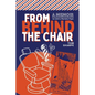From Behind the Chair