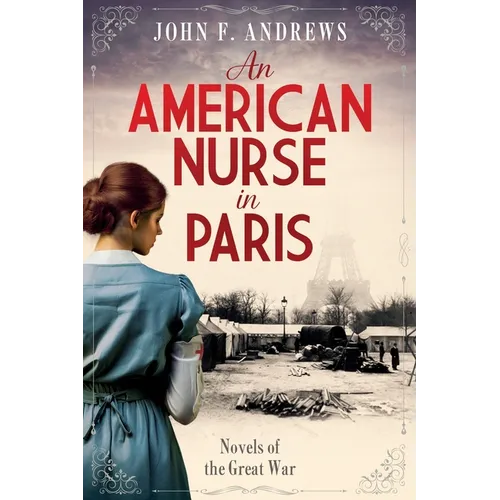 An American Nurse in Paris: Novels of the Great War