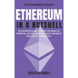Ethereum in a Nutshell: The definitive guide to enter the world of Ethereum, cryptocurrencies, smart contracts and master it completely